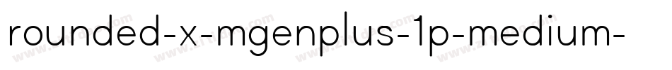 rounded-x-mgenplus-1p-medium字体转换