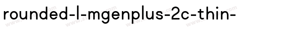 rounded-l-mgenplus-2c-thin字体转换 rounded-l-mgenplus-2c-thin字体转换