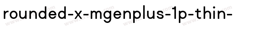 rounded-x-mgenplus-1p-thin字体转换