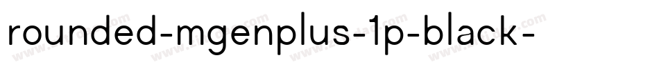 rounded-mgenplus-1p-black字体转换