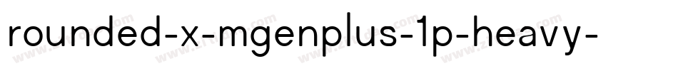 rounded-x-mgenplus-1p-heavy字体转换