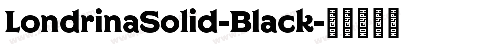 LondrinaSolid-Black字体转换