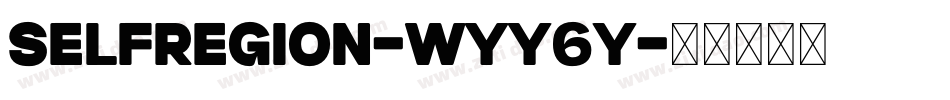 SelfRegion-Wyy6Y字体转换