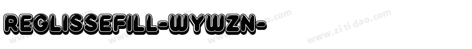 ReglisseFill-WyWzn字体转换