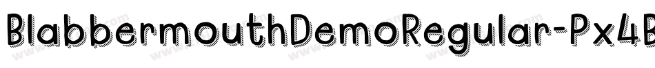 BlabbermouthDemoRegular-Px4B字体转换 BlabbermouthDemoRegular-Px4B字体转换