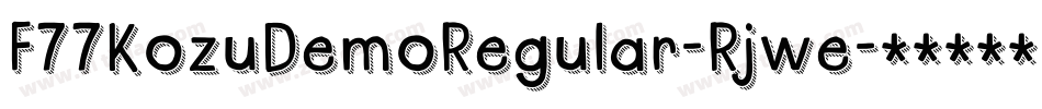 F77KozuDemoRegular-Rjwe字体转换