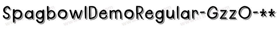 SpagbowlDemoRegular-GzzO字体转换 SpagbowlDemoRegular-GzzO字体转换