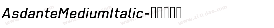 AsdanteMediumItalic字体转换