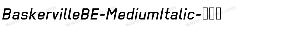 BaskervilleBE-MediumItalic字体转换