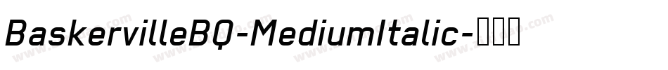 BaskervilleBQ-MediumItalic字体转换