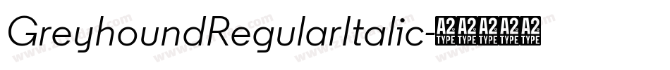 GreyhoundRegularItalic字体转换