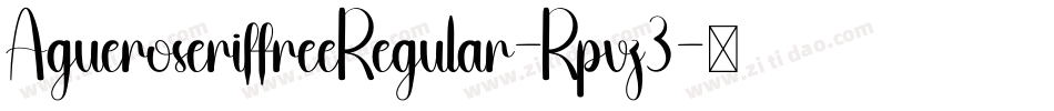 AgueroseriffreeRegular-Rpvz3字体转换 AgueroseriffreeRegular-Rpvz3字体转换