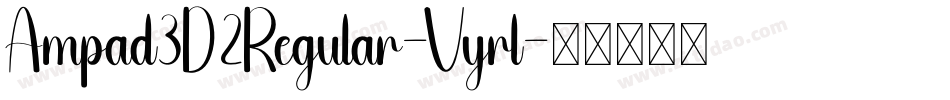 Ampad3D2Regular-Vyrl字体转换
