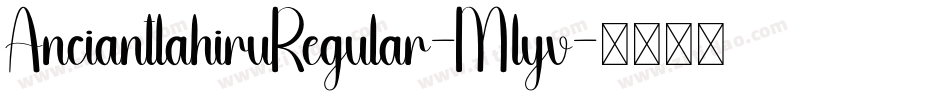 AnciantlahiruRegular-Mlyv字体转换