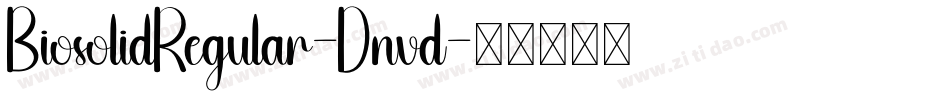BiosolidRegular-Dnvd字体转换