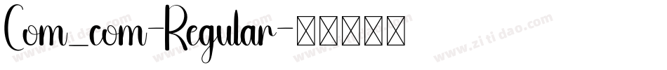 Com_com-Regular字体转换 Com_com-Regular字体转换