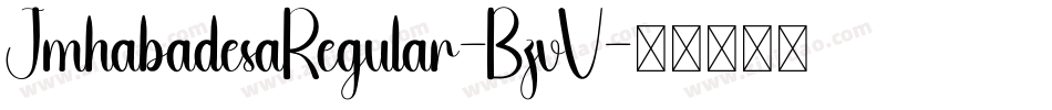 JmhabadesaRegular-BzvV字体转换 JmhabadesaRegular-BzvV字体转换
