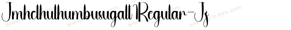 Jmhcthulhumbusugalt1Regular-Jz1o字体转换 Jmhcthulhumbusugalt1Regular-Jz1o字体转换