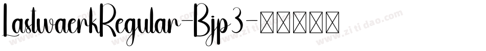 LastwaerkRegular-Bjp3字体转换