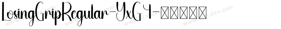 LosingGripRegular-YxG4字体转换 LosingGripRegular-YxG4字体转换