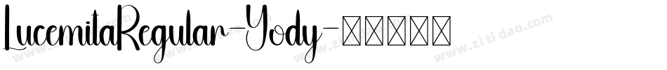 LucemitaRegular-Yody字体转换 LucemitaRegular-Yody字体转换