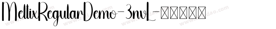 MeltixRegularDemo-3nvL字体转换 MeltixRegularDemo-3nvL字体转换