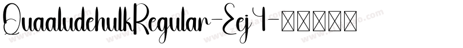 QuaaludehulkRegular-Eej4字体转换
