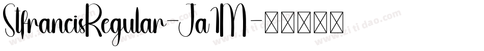 StfrancisRegular-Ja1M字体转换 StfrancisRegular-Ja1M字体转换