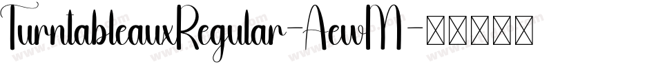 TurntableauxRegular-AewM字体转换 TurntableauxRegular-AewM字体转换