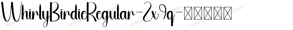 WhirlyBirdieRegular-Zx9q字体转换