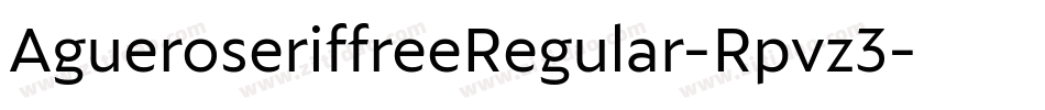 AgueroseriffreeRegular-Rpvz3字体转换 AgueroseriffreeRegular-Rpvz3字体转换