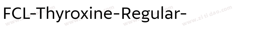 FCL-Thyroxine-Regular字体转换