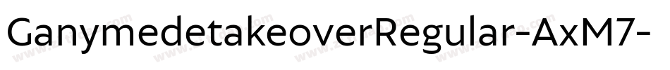 GanymedetakeoverRegular-AxM7字体转换