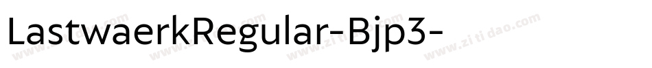 LastwaerkRegular-Bjp3字体转换
