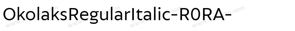 OkolaksRegularItalic-R0RA字体转换