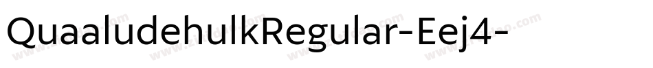 QuaaludehulkRegular-Eej4字体转换