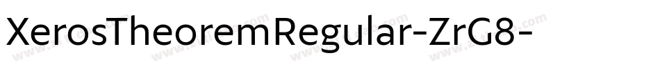 XerosTheoremRegular-ZrG8字体转换 XerosTheoremRegular-ZrG8字体转换