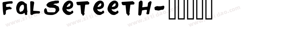 Falseteeth字体转换