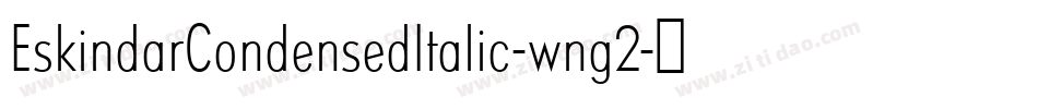 EskindarCondensedItalic-wng2字体转换
