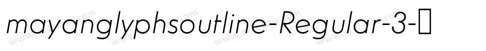 mayanglyphsoutline-Regular-3字体转换