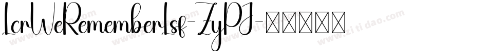 LcrWeRememberLsf-ZyPJ字体转换
