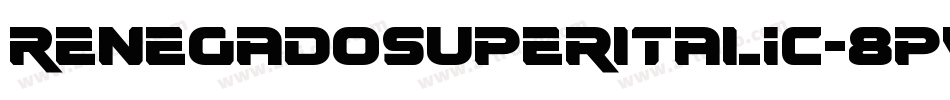 RenegadoSuperItalic-8pVA字体转换