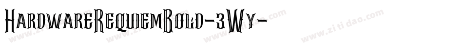 HardwareRequiemBold-3Wy字体转换