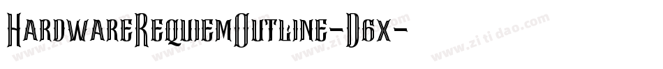 HardwareRequiemOutline-D6x字体转换