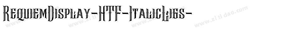 RequiemDisplay-HTF-ItalicLigs字体转换