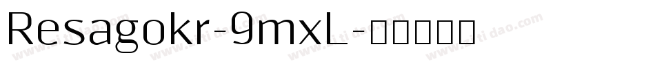 Resagokr-9mxL字体转换