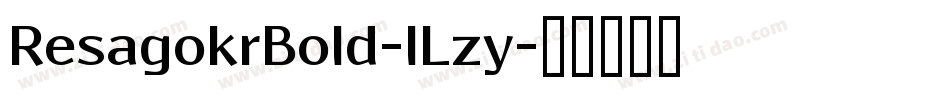 ResagokrBold-lLzy字体转换