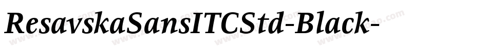 ResavskaSansITCStd-Black字体转换