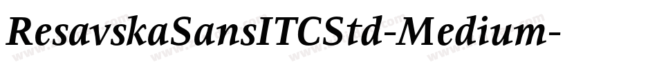 ResavskaSansITCStd-Medium字体转换