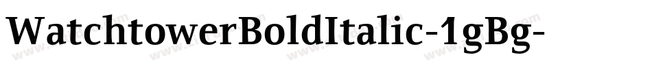 WatchtowerBoldItalic-1gBg字体转换